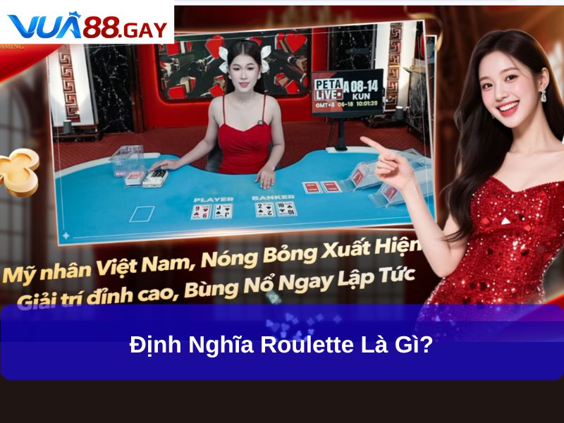 Định nghĩa Roulette là gì?