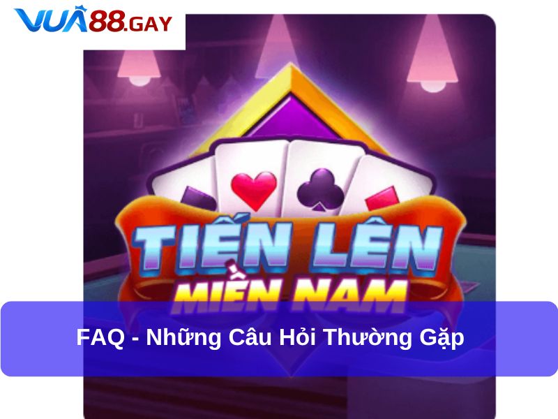 FAQ - Những câu hỏi thường gặp
