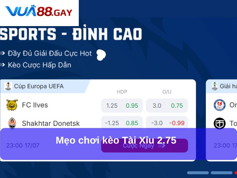 Giải Mã Loại Kèo Tài Xỉu 2.75 Hấp Dẫn Và Chiến Lược Chơi Hiệu Quả 4 Mẹo chơi kèo Tài Xỉu 2.75