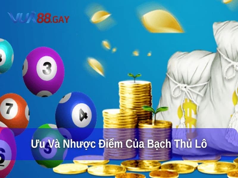 Những ưu nhược điểm của phương pháp bạch thủ lô là gì