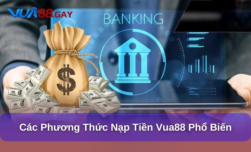 Các phương thức nạp tiền vào Vua88