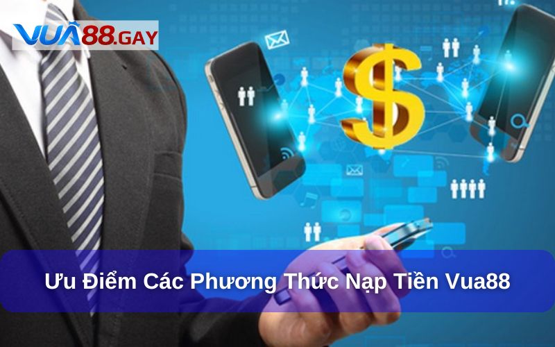Mỗi phương thức nạp tiền có ưu điểm riêng